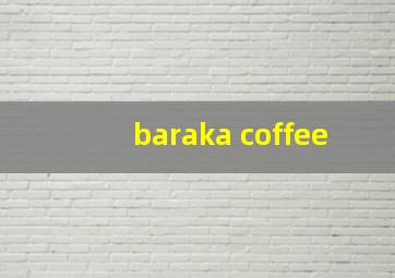 baraka coffee